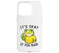 Custodia per iPhone 15 Pro Max It's Okay If You Suck Funny Silly Frog Meme Sarcastic Humor