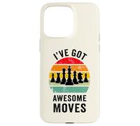Custodia per iPhone 15 Pro Max I've Got Awesome Moves Giocatore di scacchi Divertente Giocatore di scacchi