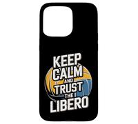 Custodia per iPhone 15 Pro Max Keep Calm And Trust The Libero Pallavolo Divertente