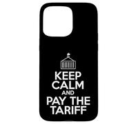 Custodia per iPhone 15 Pro Max Keep Calm Pay the Tariff - Maglietta divertente per l'esportazione
