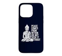 Custodia per iPhone 15 Pro Max La pace viene da dentro non cercare senza Buddha citazione