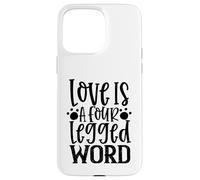 Custodia per iPhone 15 Pro Max L'amore è una parola a quattro zampe per gli amanti dei cani e gli animali domestici