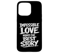 Custodia per iPhone 15 Pro Max L'amore impossibile fa la migliore storia Brush Lettering