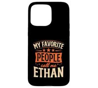 Custodia per iPhone 15 Pro Max Le mie persone preferite mi chiamano Ethan Nome personalizzato