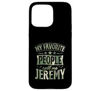 Custodia per iPhone 15 Pro Max Le mie persone preferite mi chiamano Jeremy Nome personalizzato