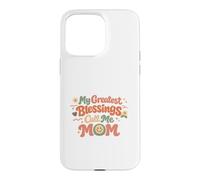 Custodia per iPhone 15 Pro Max Le mie più grandi benedizioni chiamami mamma, perfetta per la festa della mamma