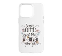 Custodia per iPhone 15 Pro Max Leave a Little Sparkle Wherever You Go Carino Scritta floreale