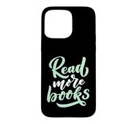 Custodia per iPhone 15 Pro Max Leggi di più Libri Book Lover