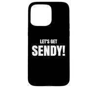 Custodia per iPhone 15 Pro Max Let’s Get Sendy High Energy Hype Slogan