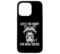 Custodia per iPhone 15 Pro Max Life's Too Short For Weak Coffee