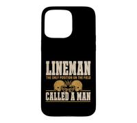 Custodia per iPhone 15 Pro Max Lineman The Only Position Called A Man Football Player