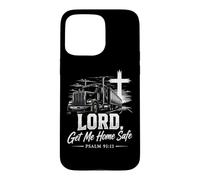 Custodia per iPhone 15 Pro Max LORD, Get Me Home Safe - Psalm 91:11 Christian Trucker