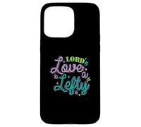 Custodia per iPhone 15 Pro Max Lord Love a Lefty Scrivi Lefty