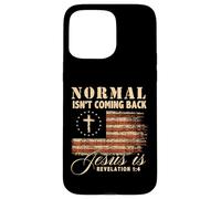 Custodia per iPhone 15 Pro Max Love In Faith Normal Isn’t Coming Back Christian