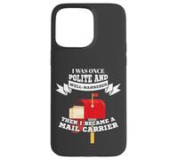 Custodia per iPhone 15 Pro Max Mailman Mail Carrier Was Polite Now Mail Carrier