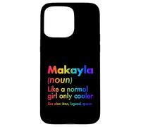 Custodia per iPhone 15 Pro Max Makayla Like A Normal Girl Only Cooler Queen Nome