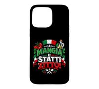 Custodia per iPhone 15 Pro Max Mangia e Statti Zitto - Funny Italian Food Lover Italia