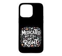 Custodia per iPhone 15 Pro Max Medicato ma non è ancora giusto atteggiamento mentale sarcastico