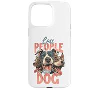 Custodia per iPhone 15 Pro Max Meno persone Più cane Divertente Amante dei cani