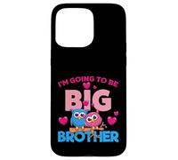Custodia per iPhone 15 Pro Max Men's Boys Kids I'm Going To Be A Big Brother Graphic Design