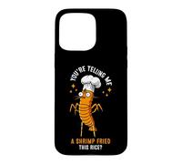 Custodia per iPhone 15 Pro Max Mi stai dicendo un gamberetto fritto con questo riso?