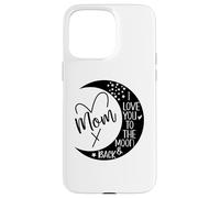 Custodia per iPhone 15 Pro Max Mom I Love You to Moon & Back Mother I Love My Awesome Moms