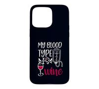 Custodia per iPhone 15 Pro Max My Blood Type is Wine Nurse Sarcastico Wine Fan Lovers Design