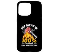 Custodia per iPhone 15 Pro Max My Meat Is 100 Going Your Mouth Today - Divertente grigliata al barbecue