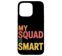 Custodia per iPhone 15 Pro Max My Squad Is Smart Gruppo di intelligence educativa -