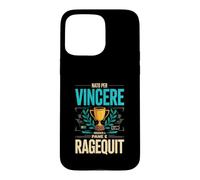 Custodia per iPhone 15 Pro Max Nato Per Vincere Cresciuto A Pane E Ragequit Gamer