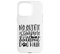 Custodia per iPhone 15 Pro Max Nessun vestito è completo senza peli di cane Meme divertente