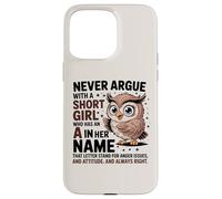 Custodia per iPhone 15 Pro Max Never Argue With A Short Girl Who Has An 'A', simpatico design a forma di gufo