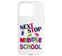 Custodia per iPhone 15 Pro Max Next Stop Middle School Girl Boy Funny For Kids Graduation