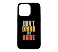 Custodia per iPhone 15 Pro Max Non bere e guidare consigli divertenti per amore divertente auto conducente