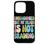 Custodia per iPhone 15 Pro Max Non diagnosticato ma il mio cervello non sta cervello