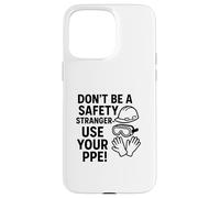 Custodia per iPhone 15 Pro Max Non essere un estraneo alla sicurezza, usa i DPI | Consapevolezza della sicurezza