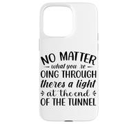 Custodia per iPhone 15 Pro Max Non importa quello che stai attraversando c'è una luce all'en