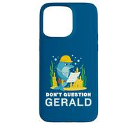 Custodia per iPhone 15 Pro Max Non mettere in dubbio Gerald the Dolphin Funny Construction