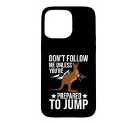 Custodia per iPhone 15 Pro Max Non seguirmi a meno che tu non sia pronto a saltare Kangoroo