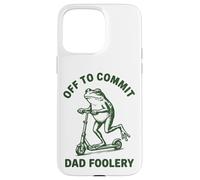 Custodia per iPhone 15 Pro Max Off To Commit Dad Foolery