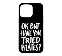 Custodia per iPhone 15 Pro Max Ok But Have You Tried Pilates