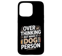 Custodia per iPhone 15 Pro Max Oltre pensare ma renderlo umorismo persona cane
