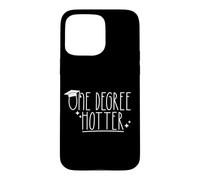 Custodia per iPhone 15 Pro Max ONE DEGREE HOTTER - Cappello divertente per laureati