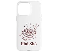 Custodia per iPhone 15 Pro Max Pho Sho - For Sure, Vietnamese Cuisine zuppa di manzo Mens Womens