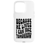 Custodia per iPhone 15 Pro Max Poiché egli vive io posso affrontare domani la risurrezione cristiana