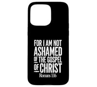 Custodia per iPhone 15 Pro Max Poiché non mi vergogno del Vangelo di Cristo Romani 1:16