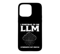 Custodia per iPhone 15 Pro Max PRETENDO DI ESSERE LLM CYBERNETICO MA GENTLE Programmazione AI