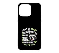 Custodia per iPhone 15 Pro Max Procione Don't Be TRASH LGBTQ Uguaglianza Design