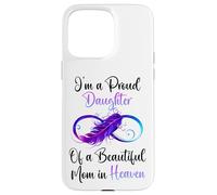 Custodia per iPhone 15 Pro Max Proud Daughter of a Beautiful Mom in Heaven Infinity Feather