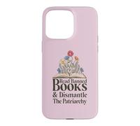 Custodia per iPhone 15 Pro Max Read Banned Books and Dismantle The Patriarchy Feminist